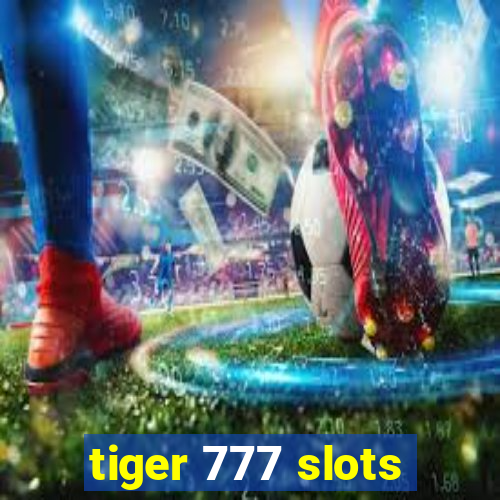 tiger 777 slots